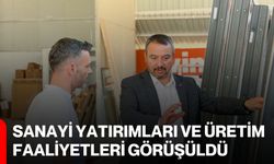Sanayi yatırımları ve üretim faaliyetleri görüşüldü