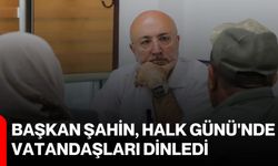 Başkan Şahin, Halk Günü'nde vatandaşları dinledi