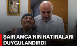 Şair Amca'nın hatıraları duygulandırdı