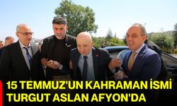 15 Temmuz'un kahraman ismi Turgut Aslan Afyon'da