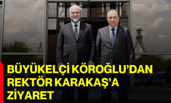 Büyükelçi Köroğlu’dan Rektör Karakaş’a ziyaret