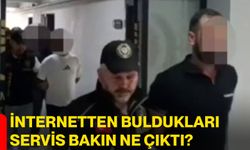 İnternetten buldukları servis bakın ne çıktı?