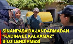 Sinanpaşa’da Jandarmadan “Kadına El Kalkamaz” bilgilendirmesi