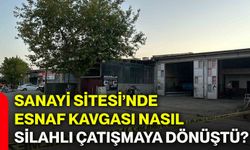 Sanayi Sitesi’nde esnaf kavgası nasıl silahlı çatışmaya dönüştü?
