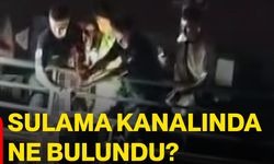 Sulama kanalında ne bulundu?