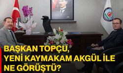 Başkan Topçu, yeni Kaymakam Akgül ile ne görüştü?