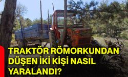 Traktör römorkundan düşen iki kişi nasıl yaralandı?