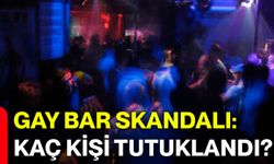 Gay bar skandalı: Kaç kişi tutuklandı?
