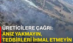 Üreticilere çağrı: Anız yakmayın, tedbirleri ihmal etmeyin