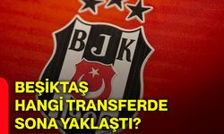 Beşiktaş, hangi transferde sona yaklaştı?