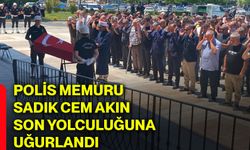 Polis memuru Sadık Cem Akın son yolculuğuna uğurlandı