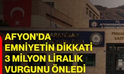 Afyon’da emniyetin dikkati 3 milyon liralık vurgunu önledi