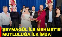 Şeymagül ile Mehmet'e mutluluğa ilk imza