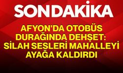 Afyon'da otobüs durağında dehşet: Silah sesleri mahalleyi ayağa kaldırdı