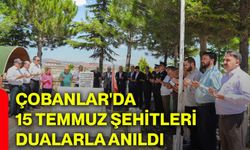 Çobanlar'da 15 Temmuz şehitleri dualarla anıldı