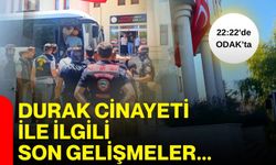 Durak cinayeti ile ilgili son gelişmeler…