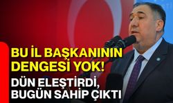 Bu il başkanının dengesi yok! Dün eleştirdi, bugün sahip çıktı