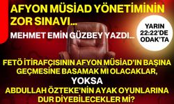 Afyon MÜSİAD Yönetiminin zor sınavı…