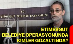 Etimesgut Belediye operasyonunda kimler gözaltında?