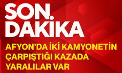 Afyon’da iki kamyonetin çarpıştığı kazada yaralılar var
