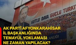 AK Parti Afyonkarahisar İl Başkanlığında temayül yoklaması ne zaman yapılacak?