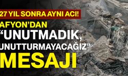 27 yıl sonra aynı acı! Afyon’dan “unutmadık, unutturmayacağız” mesajı