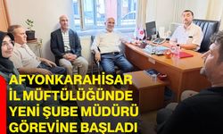 Afyonkarahisar İl Müftülüğünde yeni şube müdürü görevine başladı