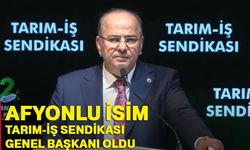 Afyonlu İsim Tarım-İş Sendikası Genel Başkanı Oldu