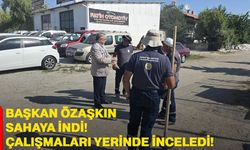 Başkan Özaşkın sahaya indi! Çalışmaları yerinde inceledi