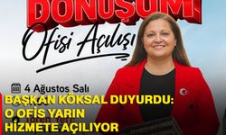 Başkan Köksal Duyurdu: O Ofis Yarın Hizmete Açılıyor