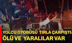 Yolcu otobüsü tırla çarpıştı: Ölü ve yaralılar var