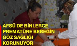 AFSÜ'de binlerce prematüre bebeğin göz sağlığı korunuyor