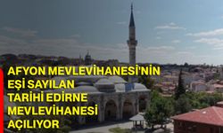Afyon Mevlevihanesi'nin eşi sayılan Tarihi Edirne Mevlevihanesi açılıyor