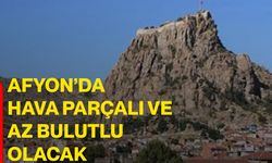 Afyonkarahisar’da hava parçalı ve az bulutlu olacak