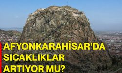Afyonkarahisar’da sıcaklıklar artıyor mu?