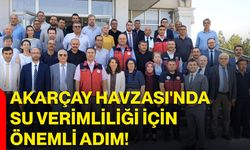 Akarçay Havzası'nda su verimliliği için önemli adım!
