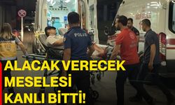 Alacak verecek meselesi kanlı bitti!