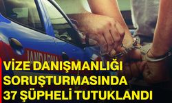 Vize danışmanlığı soruşturmasında 37 şüpheli tutuklandı