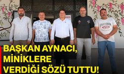 Başkan Aynacı, miniklere verdiği sözü tuttu!