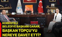 Korkuteli Belediye Başkanı Caran, Başkan Topçu’yu nereye davet etti?