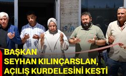 Başkan Seyhan Kılınçarslan, açılış kurdelesini kesti