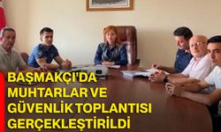 Başmakçı’da muhtarlar ve güvenlik toplantısı gerçekleştirildi