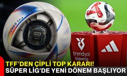 TFF'den çipli top kararı! Süper Lig'de yeni dönem başlıyor