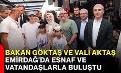 Bakan Göktaş ve Vali Aktaş Emirdağ'da esnaf ve vatandaşlarla buluştu