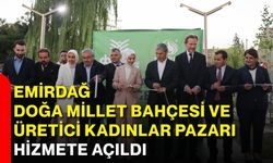 Emirdağ Doğa Millet Bahçesi ve Üretici Kadınlar Pazarı hizmete açıldı