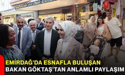 Emirdağ'da esnafla buluşan Bakan Göktaş'tan anlamlı paylaşım