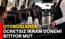 Otobüslerde ücretsiz ikram dönemi bitiyor mu?