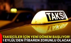 Taksiciler için yeni dönem başlıyor! 1 Eylül'den itibaren zorunlu olacak
