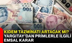 Kıdem tazminatı artacak mı? Yargıtay’dan primlerle ilgili emsal karar