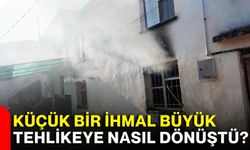 Küçük bir ihmal büyük tehlikeye nasıl dönüştü?